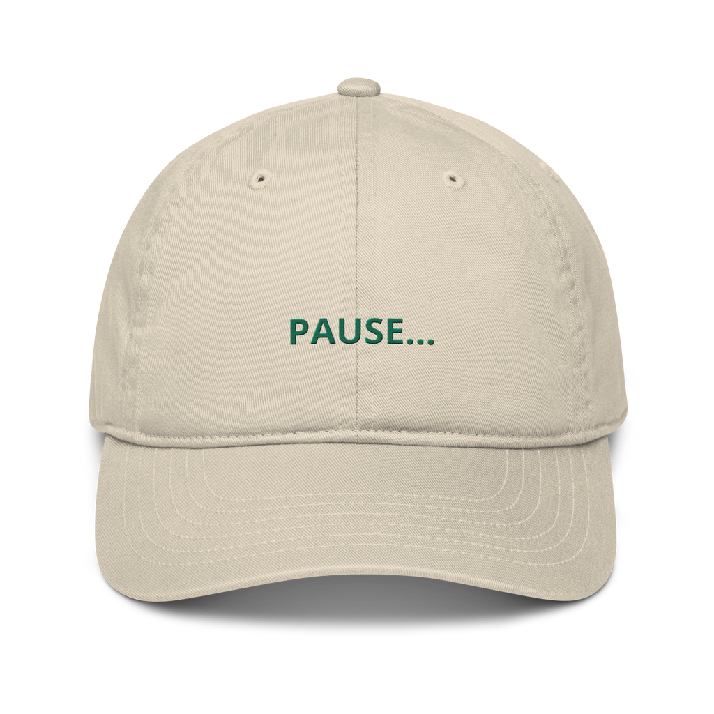 Pause... Embroidered Organic Hat