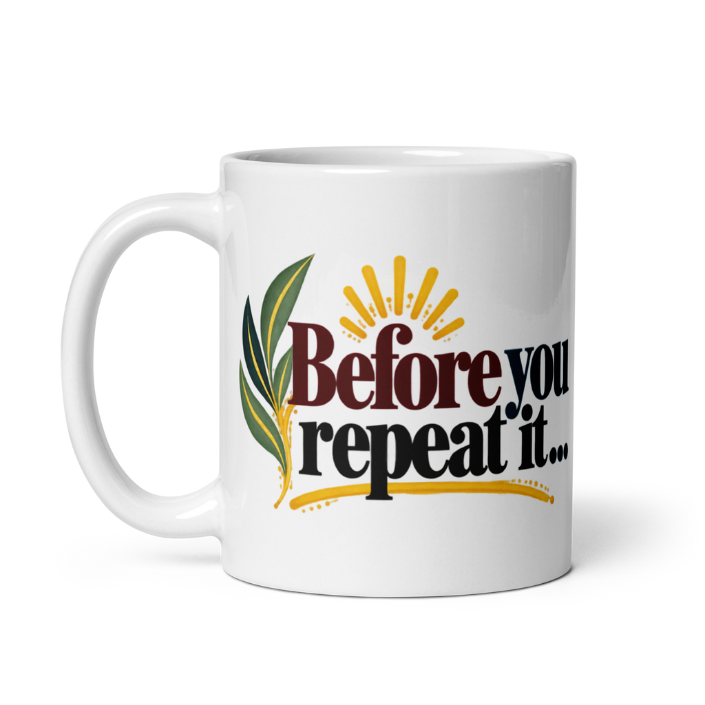 Before You Repeat It Mug